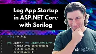Log App Startup in ASP.NET Core with Serilog