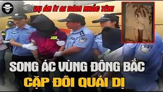 Cặp Vợ Chồng QU&Aacute;I DỊ Nhất Trung Quốc: CUA TRAI Để... | Vụ &Aacute;n B&iacute; Ẩn
