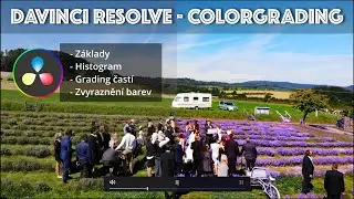 Tvoř&iacute;me Par&aacute;dn&iacute; Videa #4: DaVinci Resolve - COLORGRADING (&Uacute;prava barev) aneb nechte louky zase kv&eacute;st