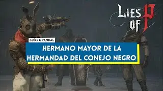 Lies of P - Hermano mayor de la Hermandad del Conejo Negro