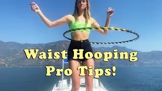 Waist Hula Hooping - Tips and Tricks for Beginners!