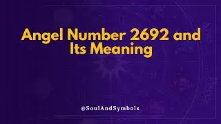 Angel Number 2692 and Its Meaning | 2692 Meaning 🔮
