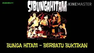 BUNGA HITAM - Bersatu Buktikan. (lirik)