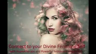 Divine Feminine Connection and Empowerment. Release the Past.