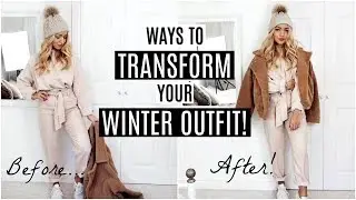 6 EASY WAYS TO TRANSFORM YOUR WINTER OUTFIT! / Fashion Hacks