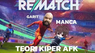 Teori kiper afk    -rematch @HahitHehana @MILYHYA