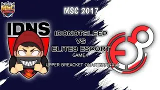 IDONOTSLEEP 🇹🇭 VS ELITE 8 ESPORT 🇲🇨 - MSC 2017 Game 1 UPPER BREACKET QUARTER-FINAL