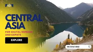 Central Asia for Digital Nomads and Expats