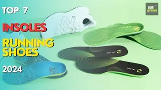 TOP 7 Best Insoles For Running Shoes In 2024