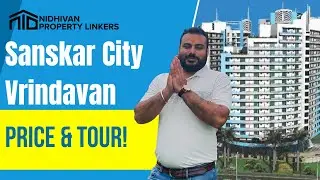 Sanskar City Rukmani Vihar Vrindavan 🏡 | Best Flats & Price | Full Tour & Review 2025