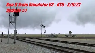 Run8 Train Simulator V3 - RTS - 3/9/22 - Update 1