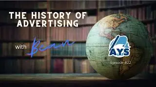 PODCAST #22 - THE HISTORY OF ADVERTISING