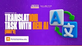 #AINOW BOOTCAMP || GENERATIVE AI: TRANSLATION TASK WITH GEN AI (CONT&rsquo;D)