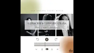 NEW Counseling Presents - Conscious Conversations: Family Dynamics