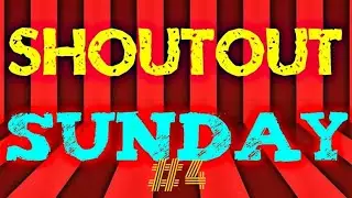 Shoutout Sunday #4!