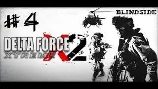 Delta Force: Xtreme 2 - Campaing - Monsoon Alley - Mission 4 - Blindside