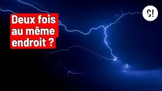 La foudre ne tombe JAMAIS deux fois au m&ecirc;me endroit ? ⚡