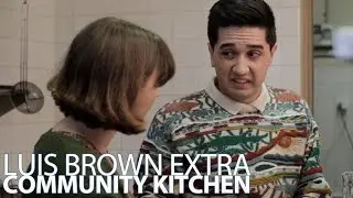 LUIS (FROM LESSONS WITH LUIS) - COMMUNITY KITCHEN EXTRA - S01E07
