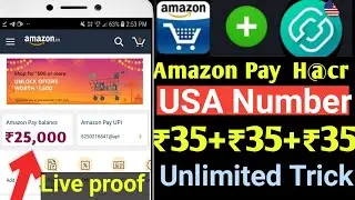 Amazon Pay New 🇺🇸 USA Number Unlimited Trick !! Add Money ₹35+₹35+₹35 Unlimited Time !! Live proof