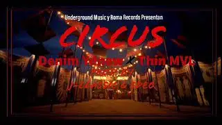 Circus - Denim Ydnew Ft. @thin.mvl1  (Prod.  J Classic, Sdeq)