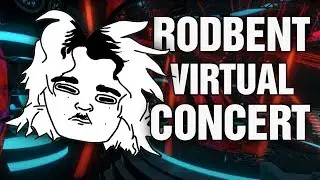 Rodbent - Virtual Concert LIVE