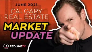 Calgary Real Estate Market Update - June 2021