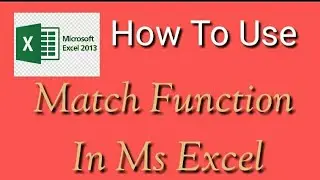 Ms Excel 2013 How To Use Match Function
