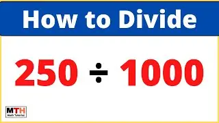 250 разделить на 1000 (250&divide;1000) | Значение 250/1000 | Деление в столбик