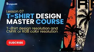 Lesson 07 | T-shirt Design & CMYK or RGB Color Resolution | T-shirt Design Master Course