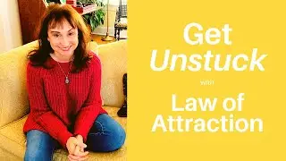 Getting Unstuck - Decluttering and Law of Attraction