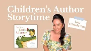 See You Later Alligator | Low Stimulation Storytime | Children's Author Read Aloud