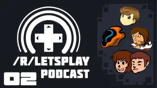 /r/Letsplay Official Podcast - Episode 2 - Ft. RadicalRetcon, RetroTrigger, & BornLosersGaming