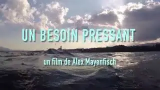 UN BESOIN PRESSANT un film de Alex Mayenfisch