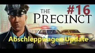 The Precinct /  #16  Gro&szlig;es Abschleppwagen Update / #indiegame , #shootergames, #openworld