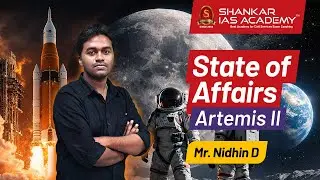 “Artemis II 🚀The Real-Life Interstellar Moment” | State of Affairs | Shankar IAS Academy | UPSC 2026