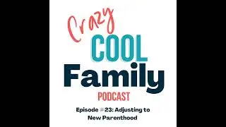 Adjusting To New Parenthood with Mollie & Damian Torres and Madeline & Larry Jones