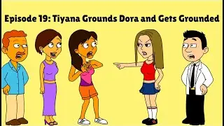 Tiyana Grounds Dora and Gets Grounded