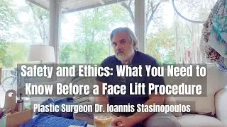 Plastic Surgeon Dr Ioannis | Safety and Ethics: What You Need to Know Before a Face Lift Procedure