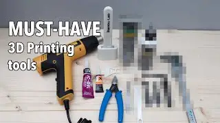 MUST-HAVE 3D printing tools for Absolute beginners!