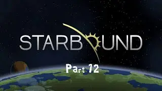 Starbound - The Ghost Behind the Slaughter [Part 12]