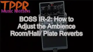 Boss IR-2  Ambience setting Room/Hall/Plate Reverb #bosspedals  #ir2 #ir2023