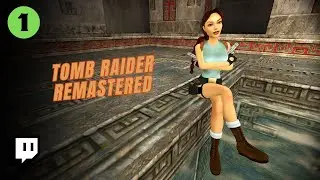 Tippy Streams &bull; Tomb Raider I Remastered &bull; Episode 1