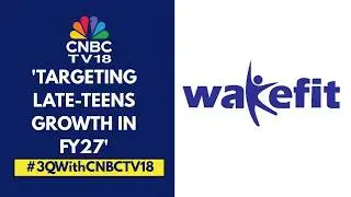 Успешный третий квартал для Wakefit | По словам представителей компании, более высокая загрузка п...