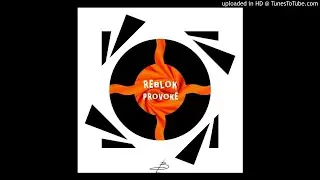 Reblok - Provoke (Original Mix) by AlexAK
