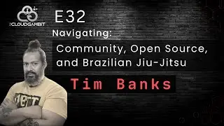 Navigating Community, Open Source, and Brazilian Jiu-Jitsu with Tim Banks