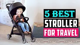 Best Strollers for Travel 2025 | Top 5 Baby Stroller 2025