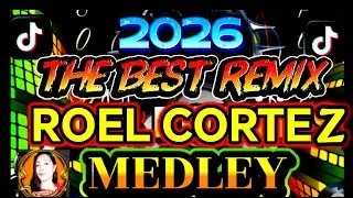🇵🇭💥ROEL CORTEZ 💥THE BEST REMIX 2026🎶MEDLEY #chacha #viralmusic2026@erza Fernandez vlog 