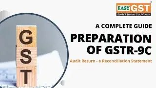 GSTR 9C ANNUAL AUDIT RETURN | EasyGST | GST RETURN FILING SOFTWARE