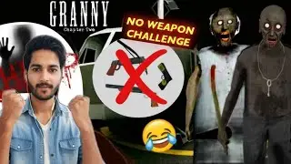 FINNALLY *NO WEAPON* CHALLENGE COMPLETED ! GRANNY CHAPTER 2