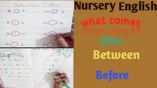 English Nursery||what comes after,between and before||A to Z before ,after between my junior artist